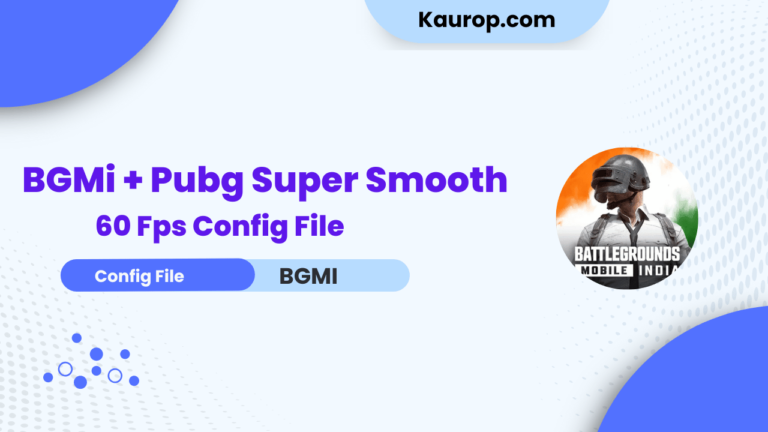 BGMi + Pubg Super Smooth 60 Fps Config File