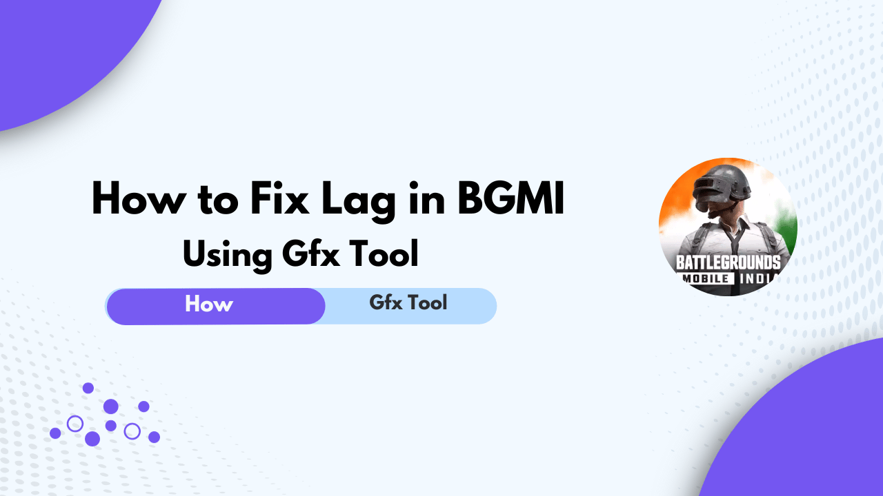How to Fix Lag in BGMI Using Gfx Tool